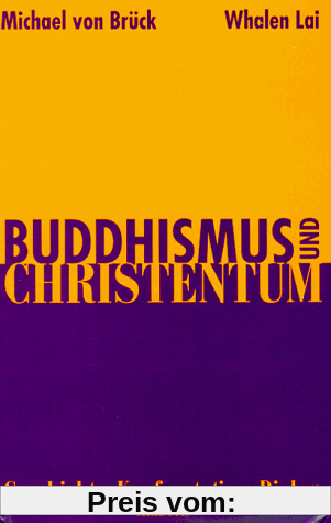 Buddhismus und Christentum: Geschichte, Konfrontation, Dialog